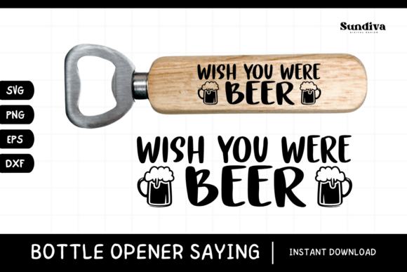 Funny Bottle Opener SVG Beer Saying 8 Review